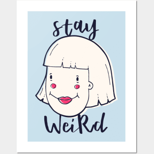 Stay Weird Posters and Art